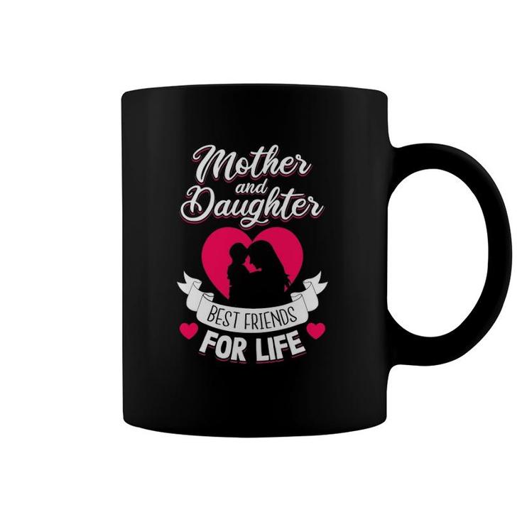 Mother And Daughter Best Friends For Life Mothers Day Mom Coffee Mug