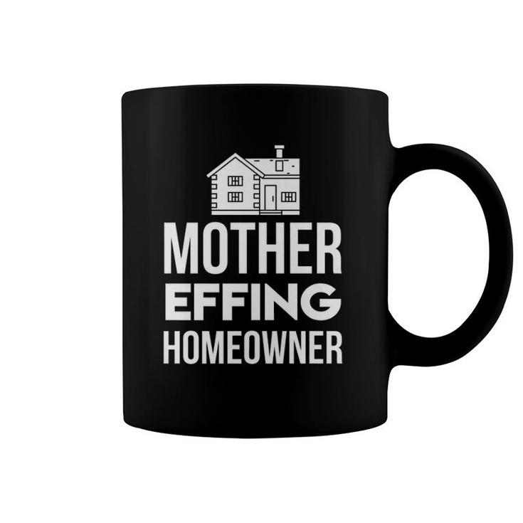 Mother Effin New Homeowner Housewarming Coffee Mug