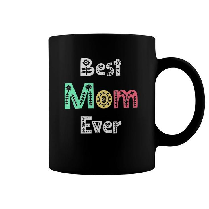 Mother's Day Best Mom Ever First Mother's Day May 9 Gifts Coffee Mug