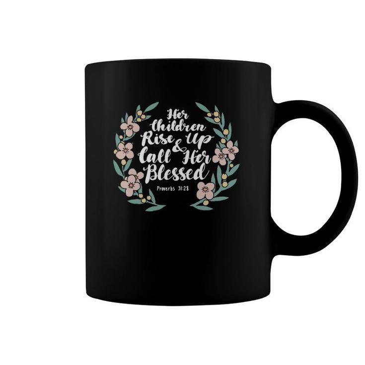 Mother's Day Her Children Rise Up Call Her Blessed  Coffee Mug