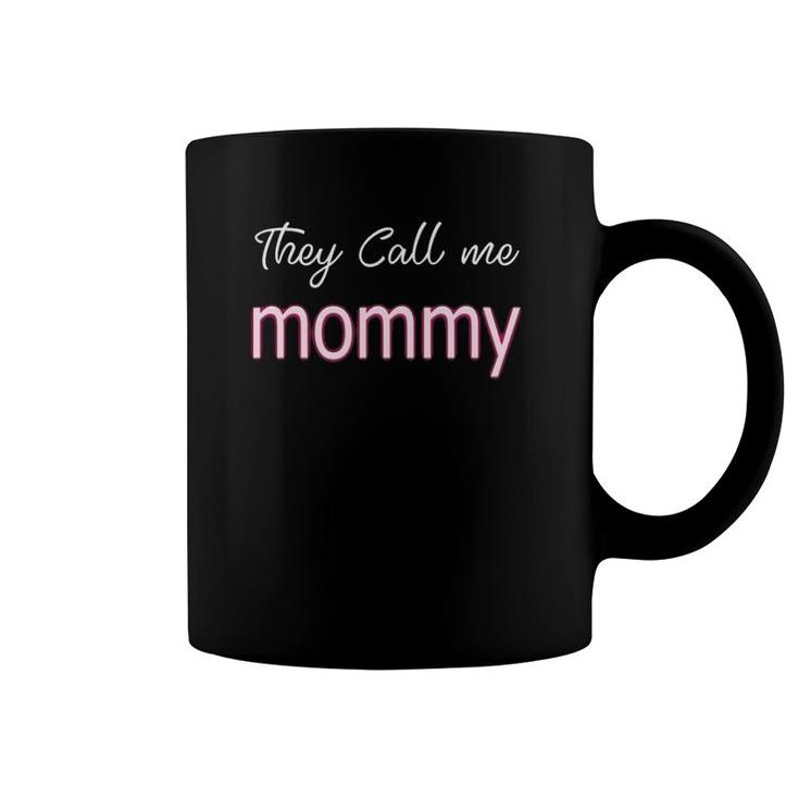 Mother's Day Stuff Mom Apparel American They Call Me Mommy Coffee Mug
