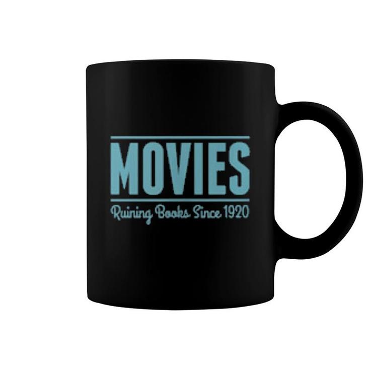 Movies Ruining Books Since 1920 Book Reading Literary  Coffee Mug
