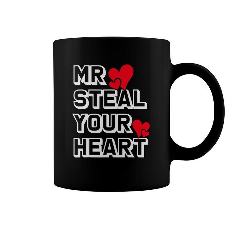 Mr Steal Your Heart Valentine's Day Funny V-Day Coffee Mug