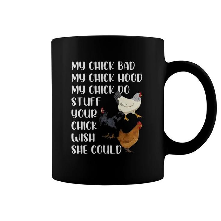 My Chick Bad My Chick Hood My Chick Do Stuff Funny Chicken Coffee Mug