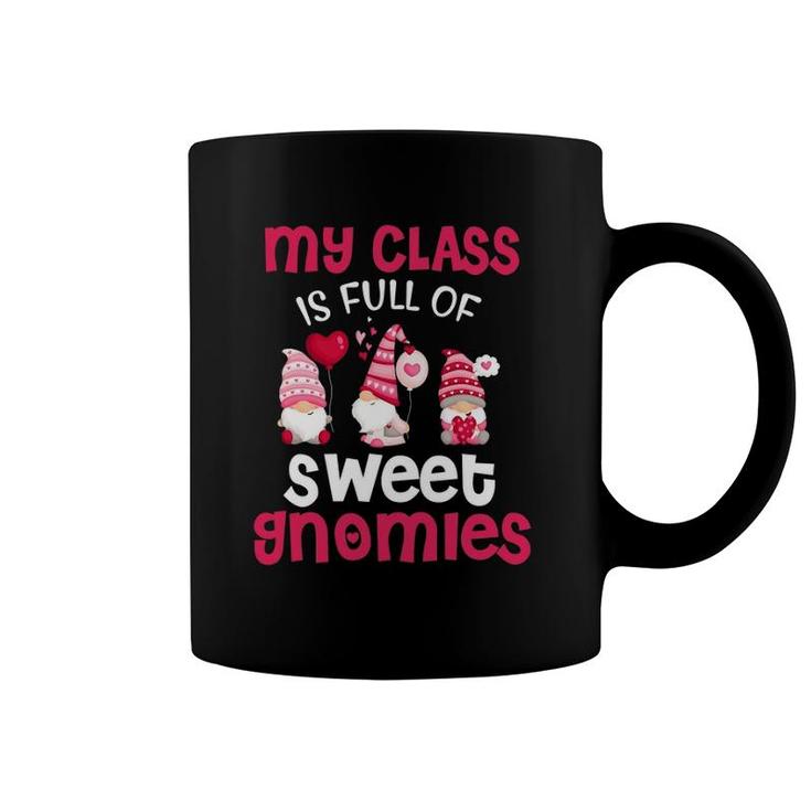 My Class Is Full Of Sweet Gnomies Valentines Day Teacher Coffee Mug