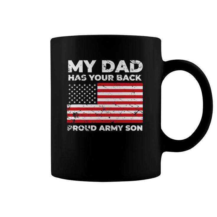 My Dad Has Your Back Proud Army Son Military Coffee Mug