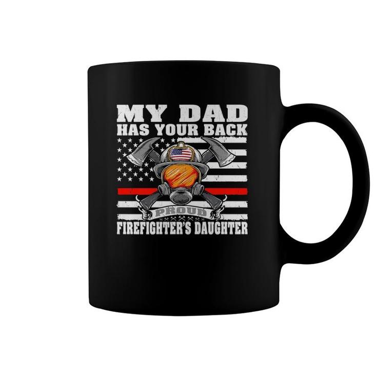 My Dad Has Your Back Proud Firefighter Daughter Family Gift Coffee Mug