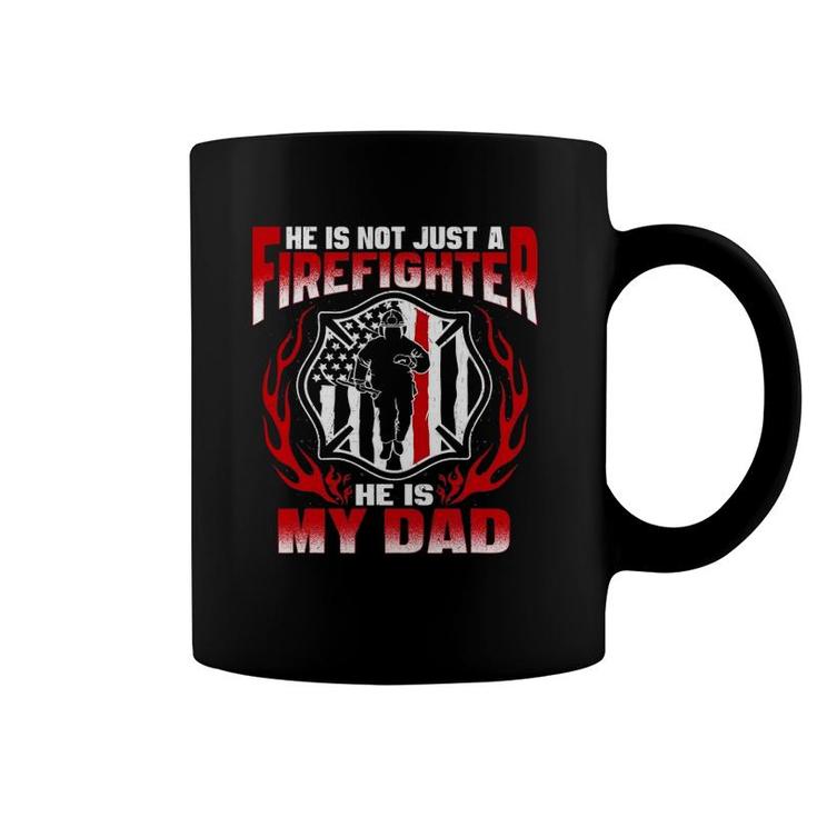 My Dad Is A Firefighter Hero Proud Fire Daughter Gifts Coffee Mug