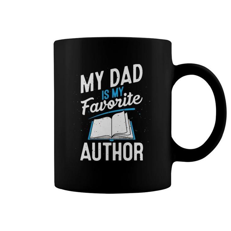 My Dad Is My Favorite Author Outfit Book Writer Gift Coffee Mug