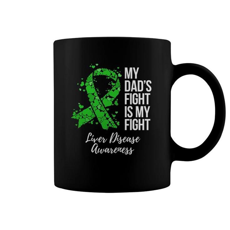 My Dad's Fight Is My Fight Liver Disease Awareness Coffee Mug