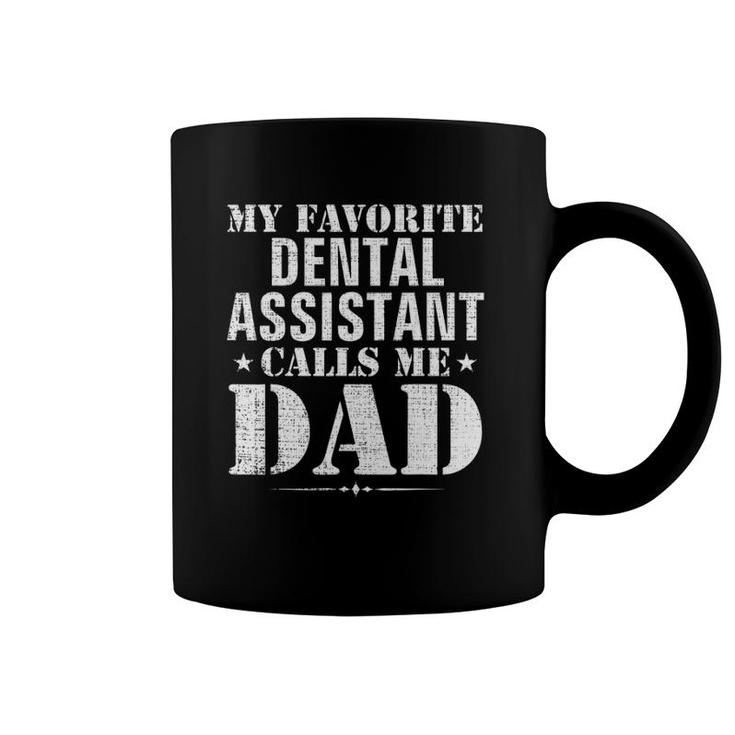 My Favorite Dental Assistant Calls Me Dad Funny Father's Day Coffee Mug