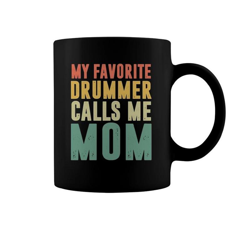 My Favorite Drummer Calls Me Mom Mothers Day Gift Coffee Mug