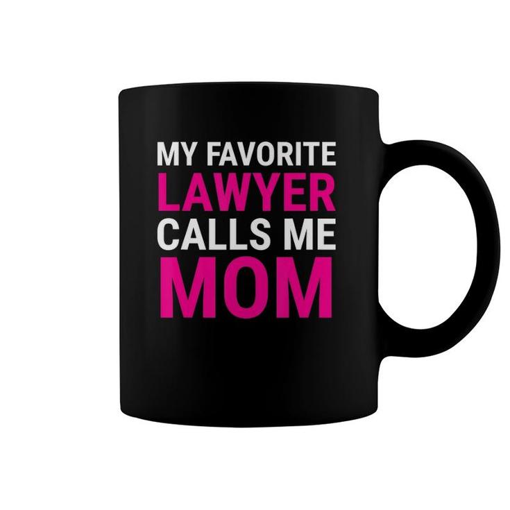 My Favorite Lawyer Calls Me Mom Cute Mother Tee Gift Coffee Mug
