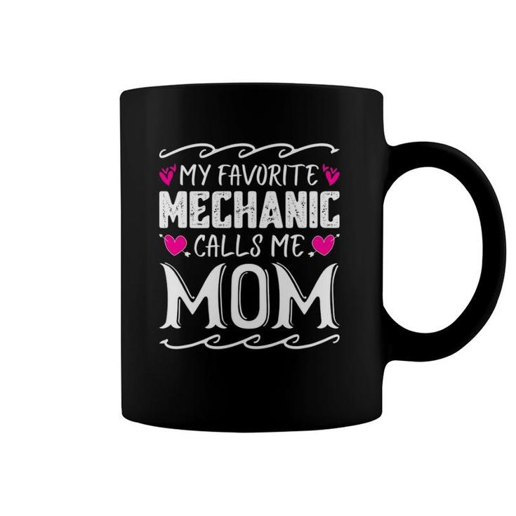 My Favorite Mechanic Calls Me Mom Funny Mother's Day Gift Coffee Mug