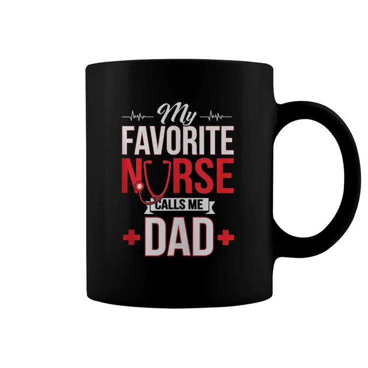 My Favorite Nurse Calls Me Dad Rn Graduation Cute Nurse  Coffee Mug