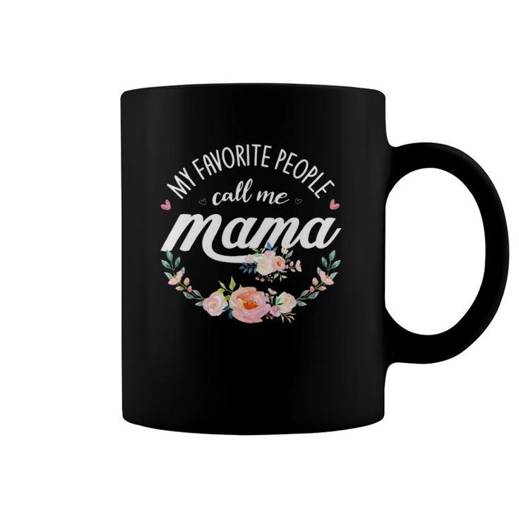 My Favorite People Call Me Mama Floral Mom Mother's Day Gift Coffee Mug