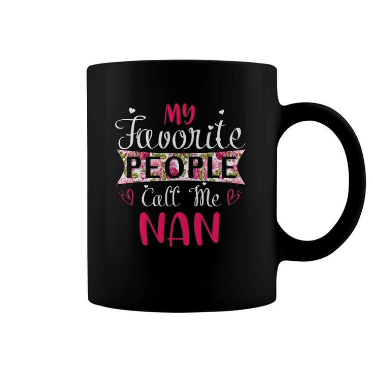 My Favorite People Call Me Nan For Mothers Women Coffee Mug