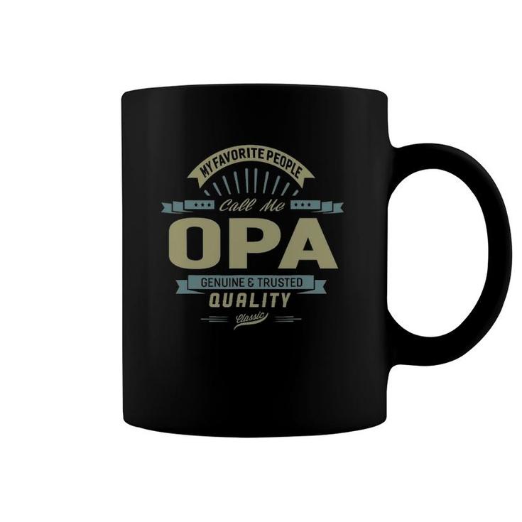 My Favorite People Call Me Opa Grandpa Father Gift Coffee Mug