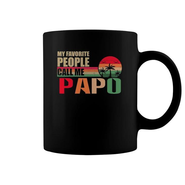 My Favorite People Call Me Papo Funny Father's Day Coffee Mug
