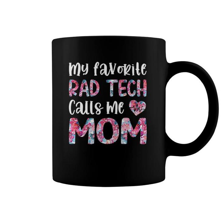 My Favorite Rad Tech Calls Me Mom Radiologic Technologist Coffee Mug