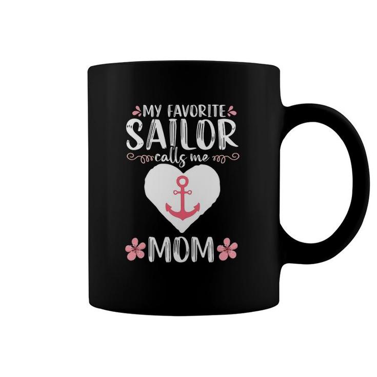 My Favorite Sailor Calls Me Mom Funny Mother's Day Gift Coffee Mug