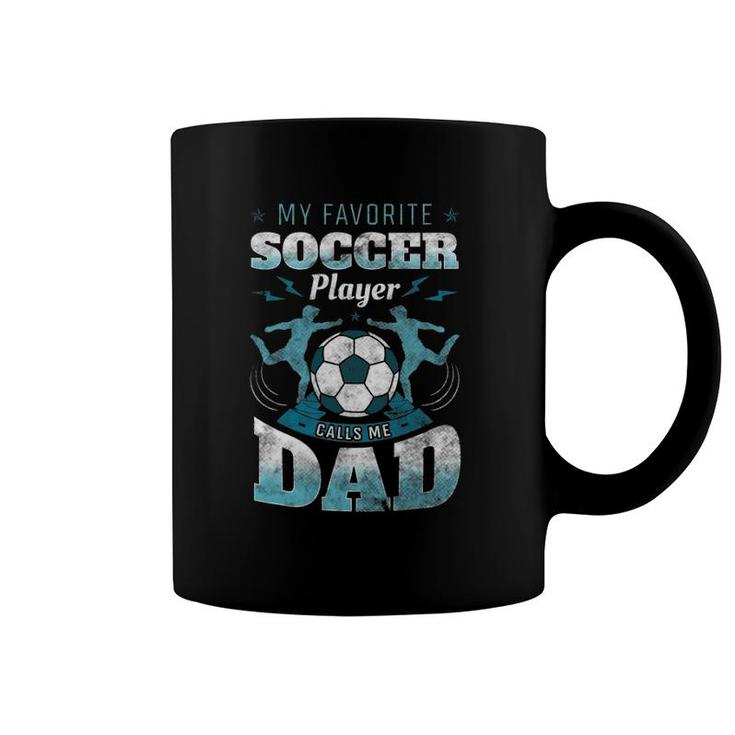 My Favorite Soccer Player Calls Me Dad Goalie Father's Day Coffee Mug