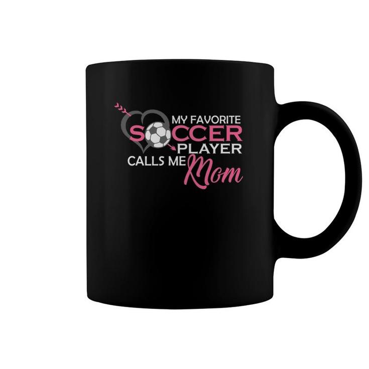 My Favorite Soccer Player Calls Me Mom Birthday Mothers Day  Coffee Mug