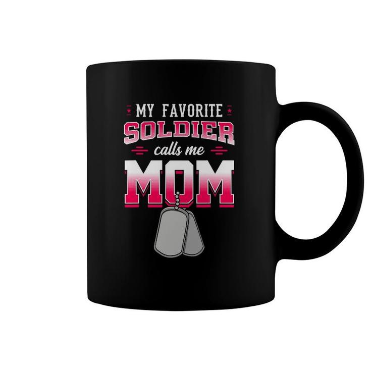 My Favorite Soldier Calls Me Mom Military Mother Gift Idea Coffee Mug