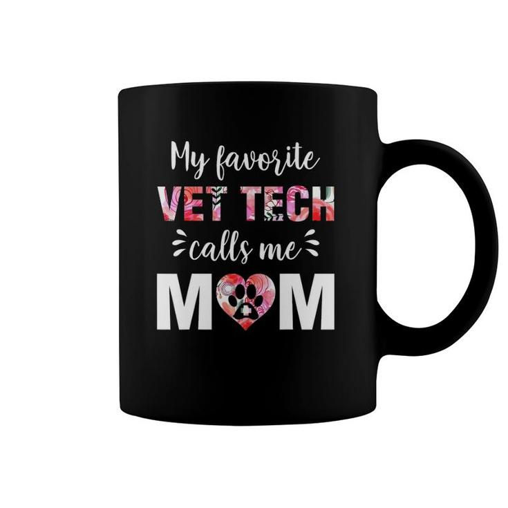 My Favorite Vet Tech Calls Me Mom Mother's Day Coffee Mug