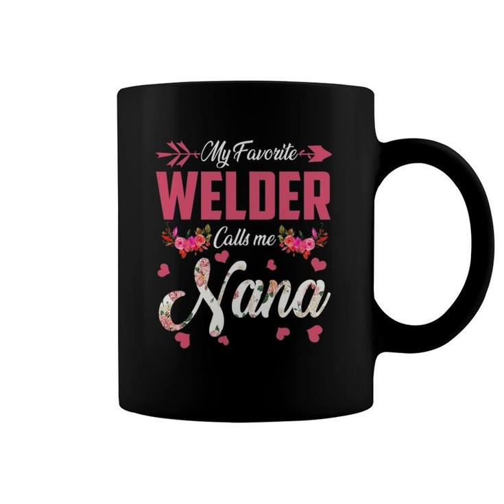My Favorite Welder Calls Me Nana Happy Mother's Day Coffee Mug