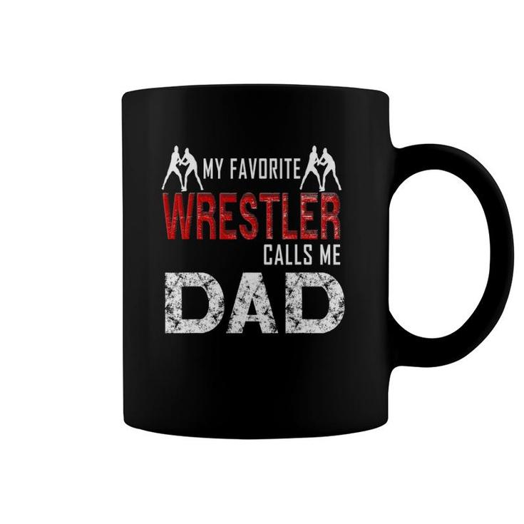 My Favorite Wrestler Calls Me Dad Coffee Mug