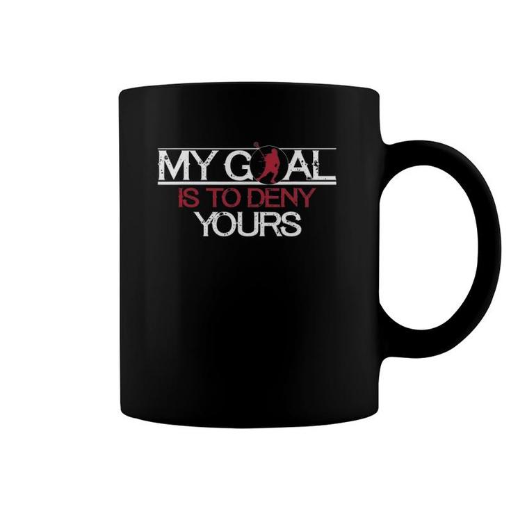 My Goal Is To Deny Yours Funny Lacrosse Coffee Mug