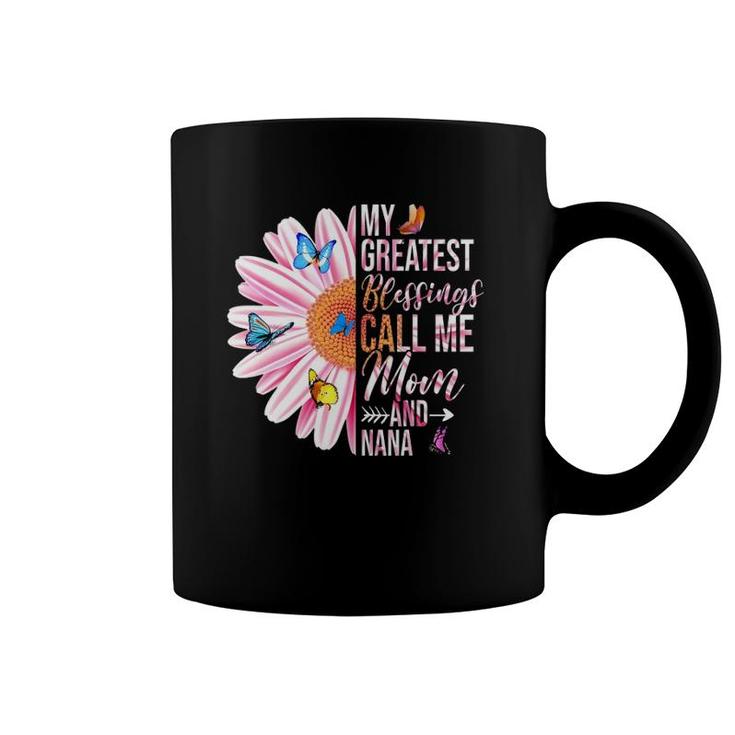 My Greatest Blessings Call Me Mom And Nana Happy Mother Day Coffee Mug