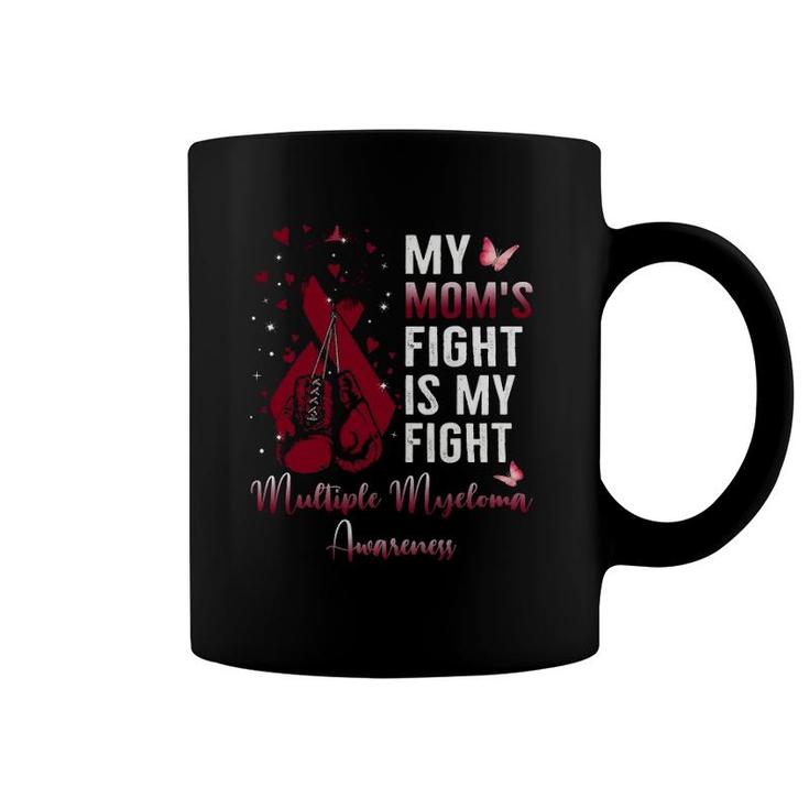 My Mom's Fight Is My Fight Multiple Myeloma Awareness Ribbon Coffee Mug