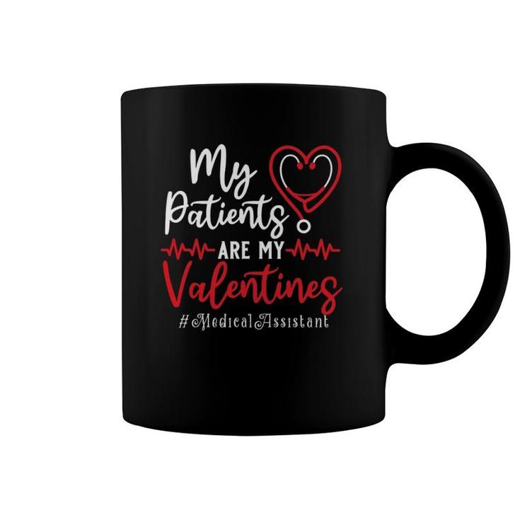 My Patients Are My Valentines Medical Assistant Gift Nurse Coffee Mug