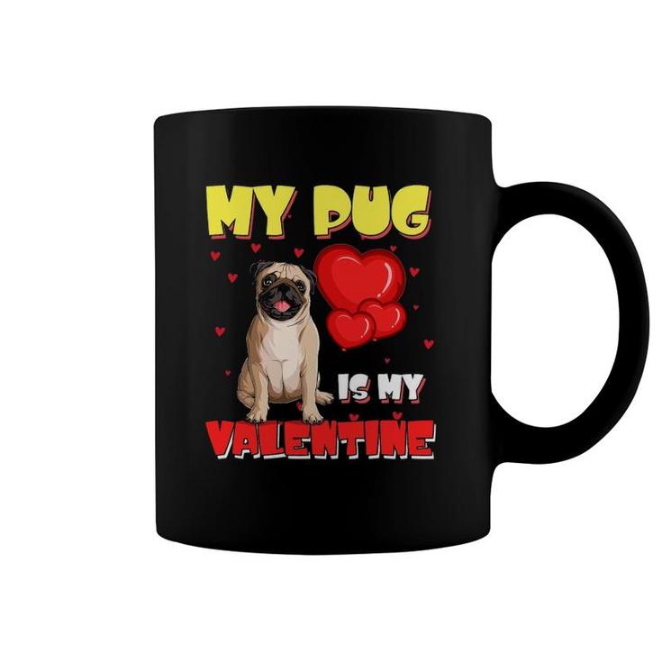 My Pug Is My Valentine Heart Funny Pug Valentine's Day Cute Coffee Mug