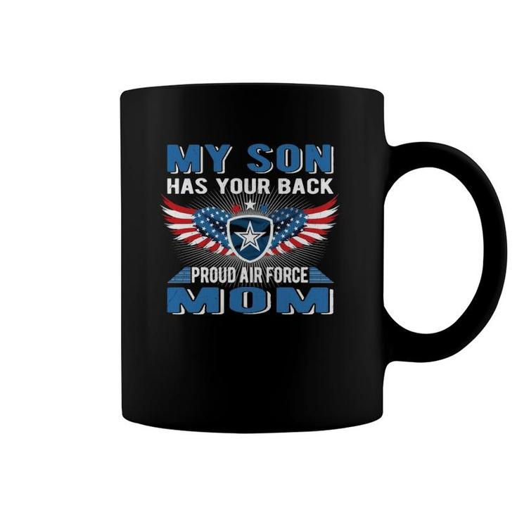My Son Has Your Back Proud Air Force Mom Military Mother  Coffee Mug