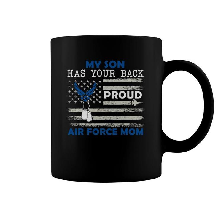 My Son Has Your Back Proud Air Force Mom Pride Military Coffee Mug