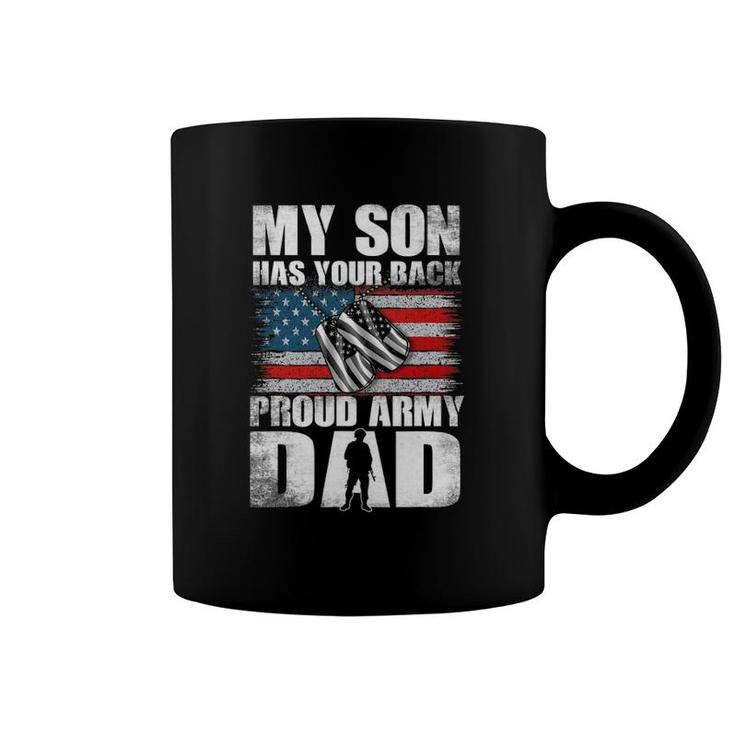 My Son Has Your Back Proud Army Dad  Military Dad Gift Coffee Mug