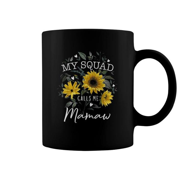 My Squad Calls Me Mamaw Sunflowers With Heart Grandma Gift Coffee Mug