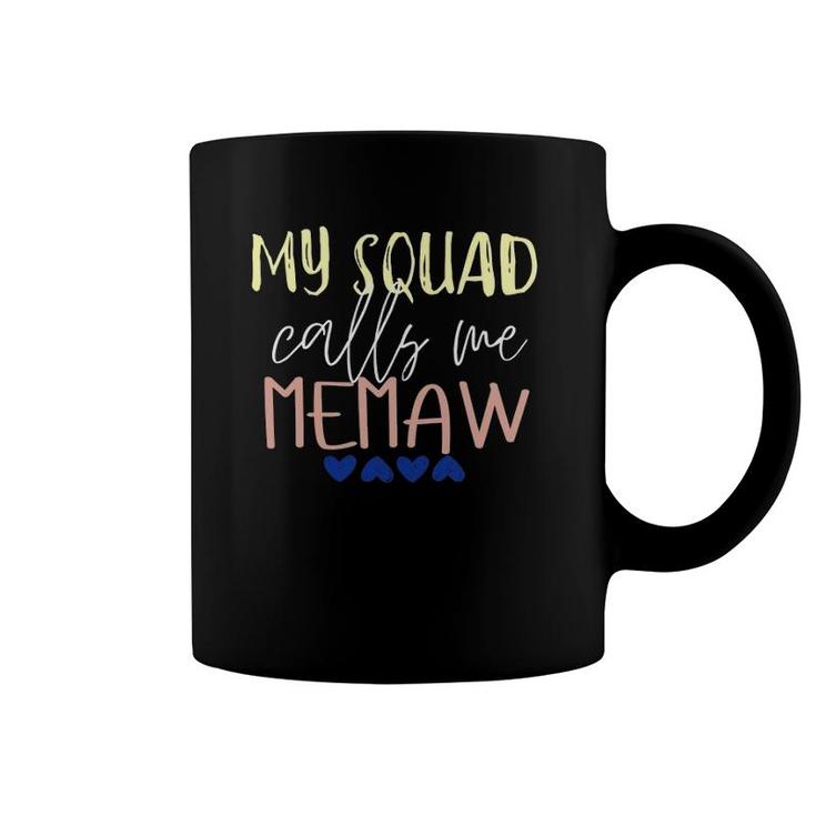 My Squad Calls Me Memaw Best Grandma Ever Coffee Mug