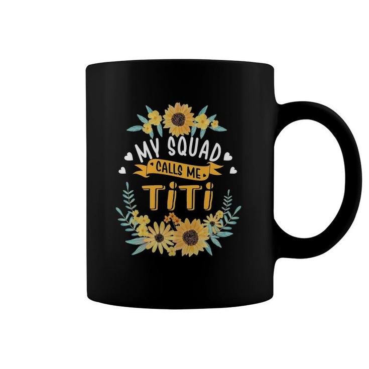 My Squad Calls Me Titi Funny Mothers Day Coffee Mug