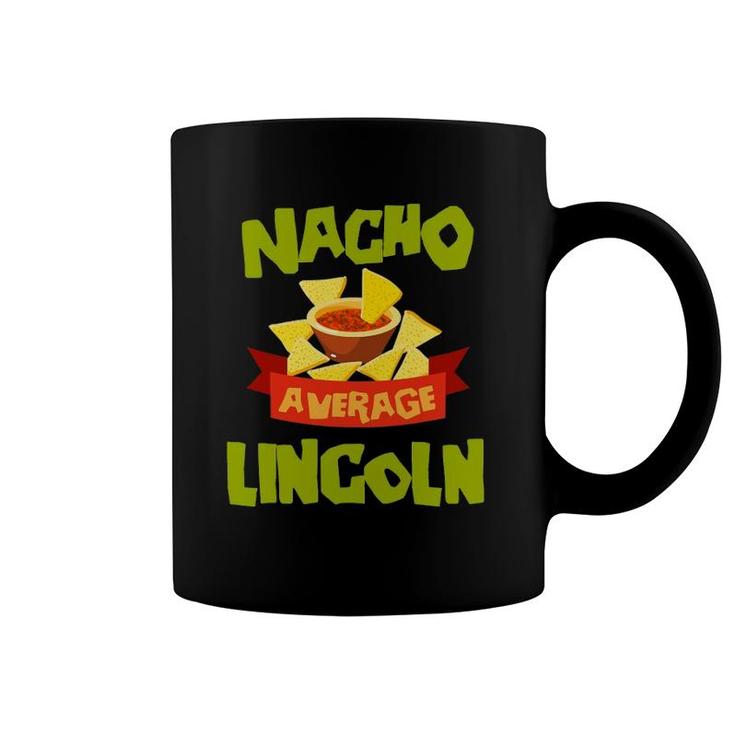Nacho Average Lincoln Funny Birthday Personalized Name Gift Coffee Mug