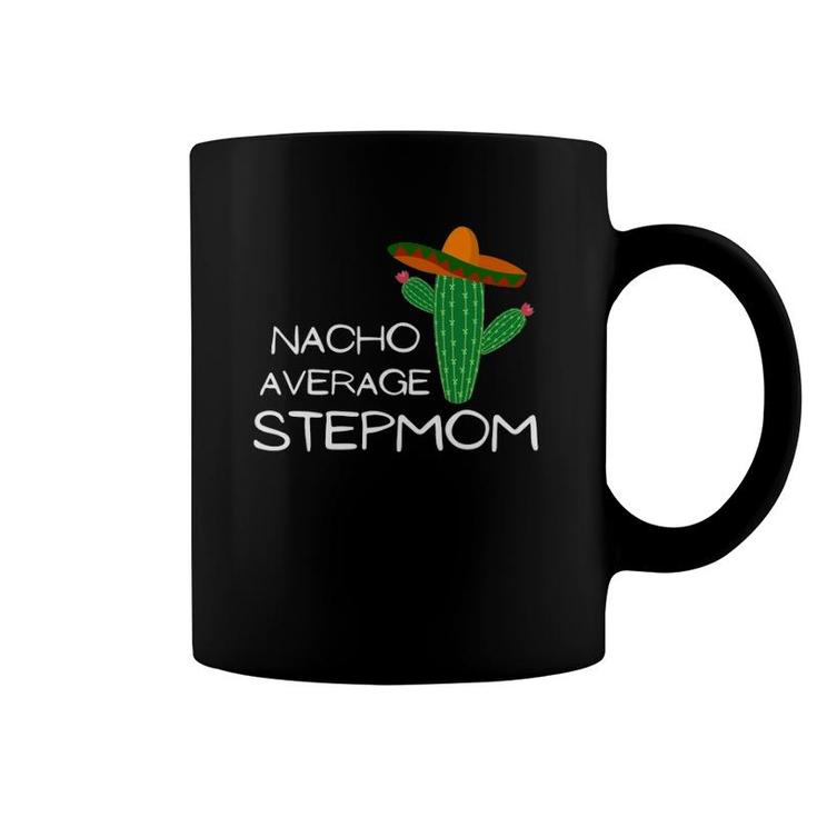 Nacho Average Stepmom Funny Cinco De Mayo Coffee Mug