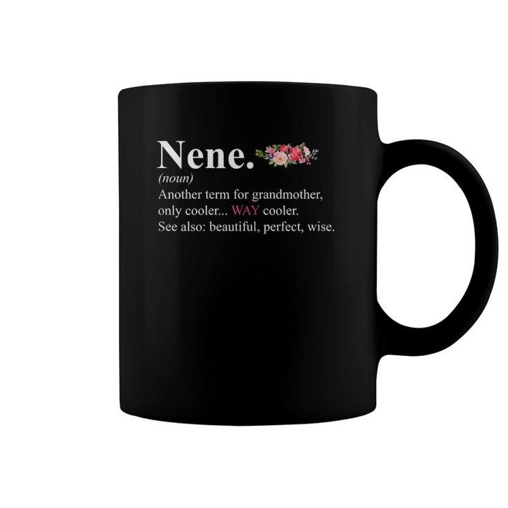 Nene Another Term For Grandmother Only Cooler Way Cooler Floral Version Coffee Mug