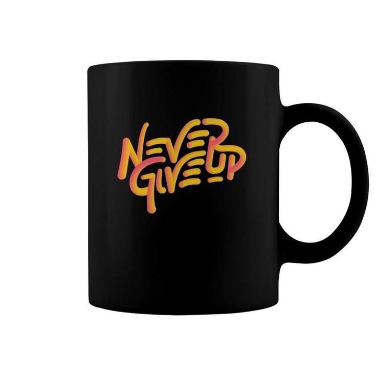Never Give Up Sports Great Motivation Leason Coffee Mug