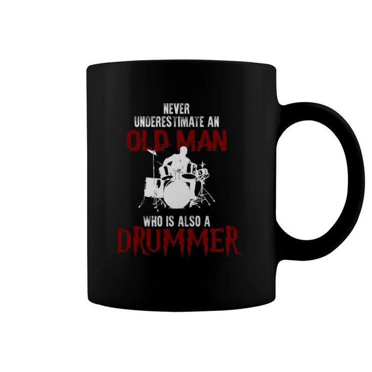 Never Underestimate An Old Man Drummer Drummer Coffee Mug