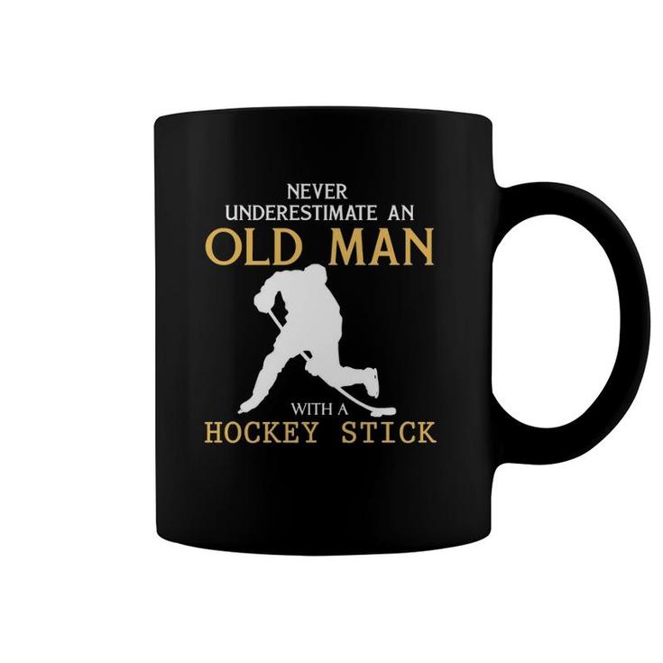 Never Underestimate An Old Man With A Hockey Stick Coffee Mug