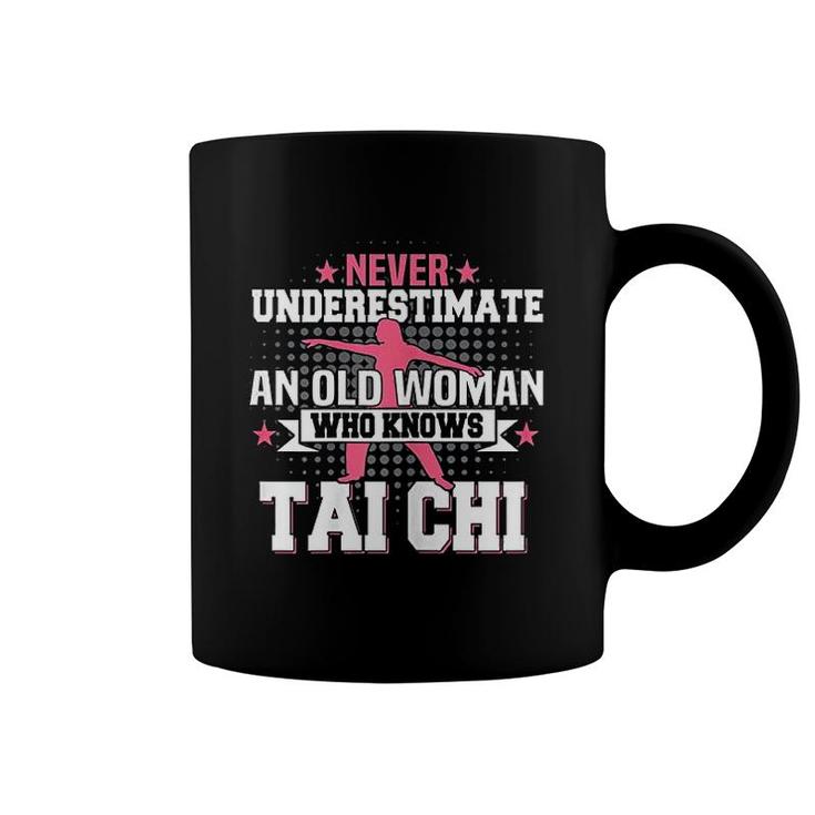 Never Underestimate An Old Woman Who Knows Tai Chi Coffee Mug
