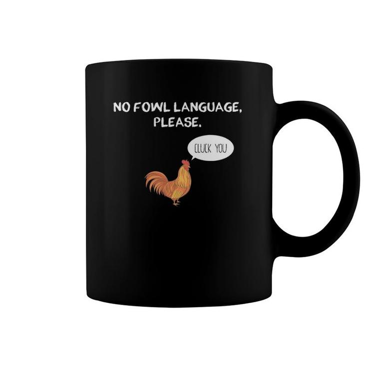 No Fowl Language Please Cluck You Funny Chicken Coffee Mug | Mazezy